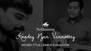 Koodey Njan Vannottey | Instrumental | Moses Titus | Sam M Kunjumon | Nethinims