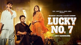 Lucky No.7 (Official Video) Mankirt Aulakh | Baani Sandhu | Jayy Randhawa |New Punjabi Song 2023