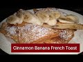 Cinnamon Banana French Toast by Dhay Esmedia Channel