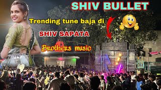 Shiv bullet trending tune baja đi brothers music