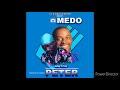 Peter official Audio by Medo@prod by G point Beatz