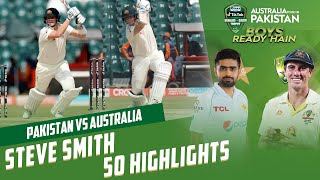 Steve Smith 50 Highlights | Pakistan vs Australia | 3rd Test Day 1 | PCB | MM2T
