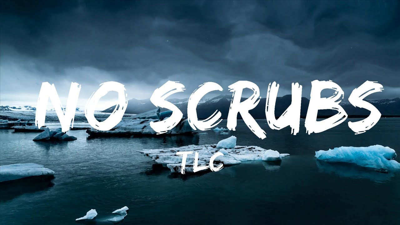 TLC - No Scrubs (Lyrics) | 30mins With Chilling Music - YouTube