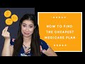 How to Find the Cheapest Medicare Plan!