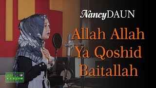Allah Allah Ya Qoshid Baitallah - NancyDAUN (Official Music Video)