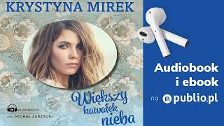 Większy kawałek nieba. Krystyna Mirek. Audiobook PL [Powieść]