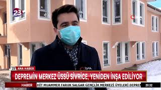 DEPREMİN MERKEZ ÜSSÜ SİVRİCE, YENİDEN İNŞA EDİLİYOR