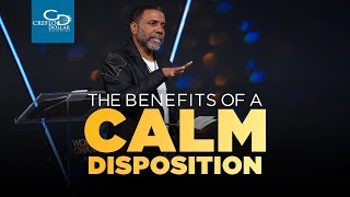 The Benefits of a Calm Disposition - Wednesday Service