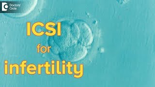 What is ICSI treatment for infertility? - Dr. Rashmi Yogish