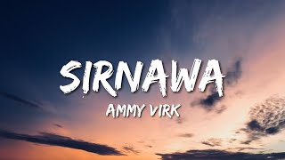 Sirnawa (Lyrics) Ammy Virk | "Bajre Da Sitta" | Noor Chahal | Tania | Guggu Gill