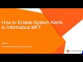 How to Enable System Alerts in Informatica MFT