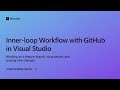Inner-loop Workflow with GitHub in Visual Studio [Ep 2] | Intermediate Series