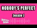 Jessie J - Nobody's Perfect (Karaoke Version)