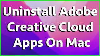 How To Uninstall Adobe Creative Cloud Apps On Mac
