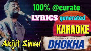 Dhokha Song | Arijit Singh | Karaoke with Lyrics | Tera Naam Dhoka Rakh Du Naraaz Hogi Kya