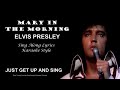 Elvis Presley Mary In The Morning Sing Along Lyrics