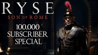 Ryse: Son of Rome - 100,000 Subscriber Special