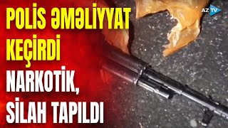 Bu rayonlarda polis əməliyyat keçirdi: külli miqdarda narkotik, silah-sursat ələ keçirildi