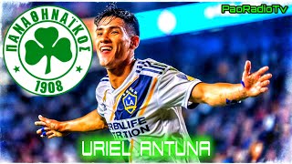 Uriel Antuna (Best Moments) Panathinaikos Transfer Target