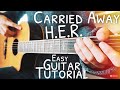 Carried Away H.E.R. Guitar Tutorial // Carried Away Guitar // Guitar Lesson #597