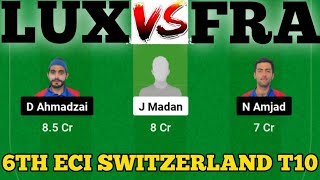 LUX vs FRA || FRA vs LUX Prediction || LUX VS FRA 6TH ECI SWITZERLAND T10