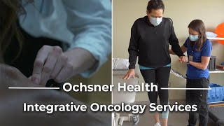 Integrative Oncology Services at Ochsner