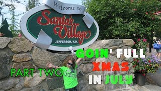 Santa's Village | Goin' Full Xmas in July 17 Part 2