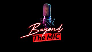 BEYOND THE MIC LIVE: S2 EP4