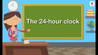 The 24-Hour Clock | Mathematics Grade 5 | Periwinkle