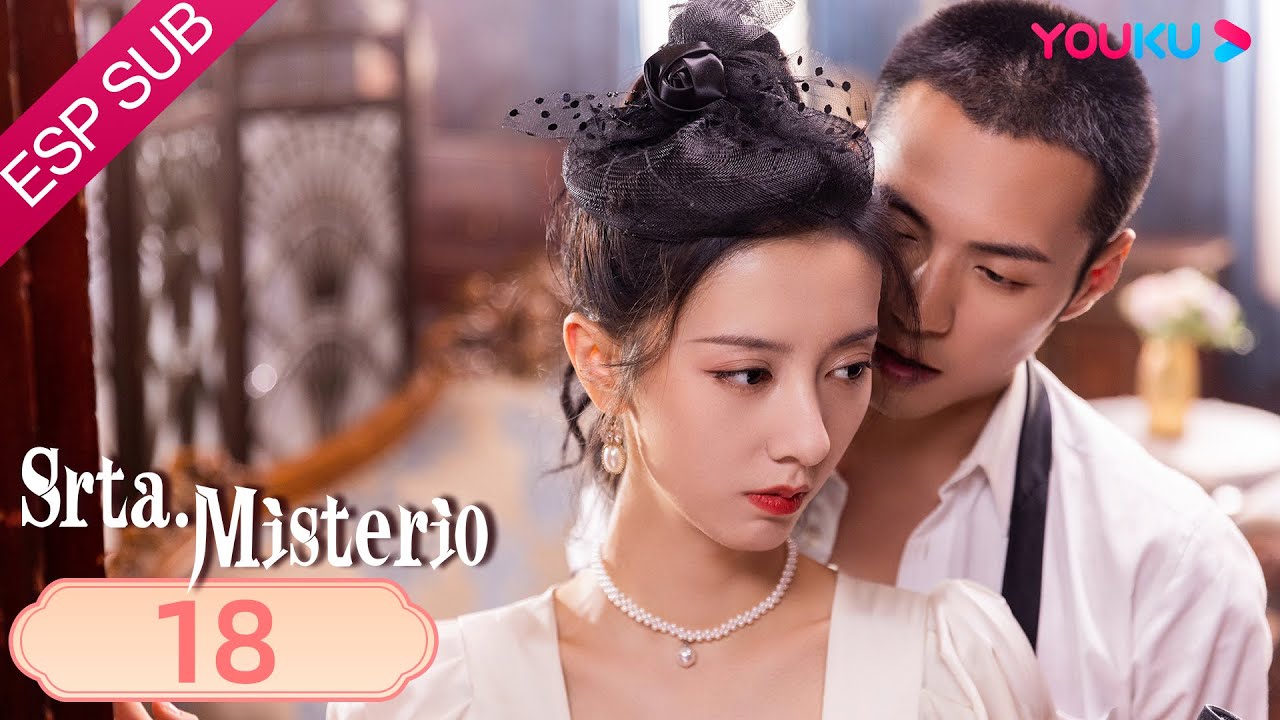 Espsub Srta Misterio Ep18 Traje Antiguo Romance Chen Shujun Yang Yeming Youku Espsub Srta Misterio Ep18 Traje Antiguo Romance Chen Shujun Yang Yeming Youku