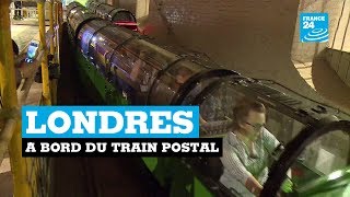 Plongée dans les souterrains de Londres avec le retour du train postal