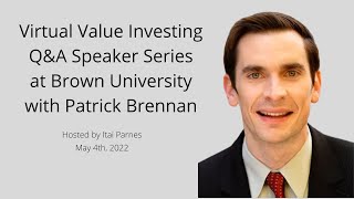 Virtual Value Investing Q&A Speaker Series Event at Brown University with Patrick Brennan