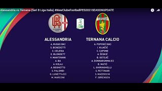 Alessandria vs Ternana (Seri B Liga Italia) #NewClubeFootballPES2021SEASONUPDATE