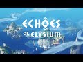 Echoes of Elysium - Official Teaser Trailer