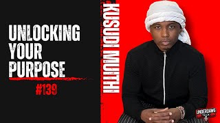 Unlocking Your Purpose -W/ @KavonMassenburg   Kusudi Muithi #139