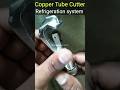 Copper tube cutter in refrigeration system#tubecutter #ractool