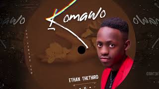 Komawo - Ethan TheThird.(Official Music Audio).