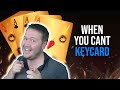 When You Can't Keycard - Weekly Free #491