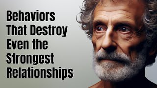 5 Behaviors That Destroy Even the Strongest Relationships | STOICISM PHILOSOPHY