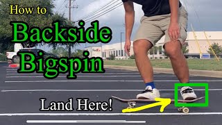 HOW TO BACKSIDE BIGSPIN - a guide to make learning easy for beginners