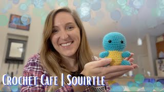 Crochet Cafe | Squirtle