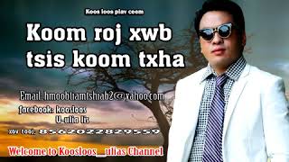 Koom roj xwb tsis koom txha. 9/14/2018