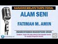 Fatimah M. Amin - Alam Seni | Karaoke Minus One | Lirik Video HD