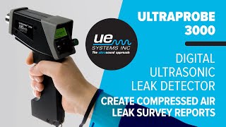 Ultraprobe 3000 - Digital Ultrasonic Leak Detector: Create Compressed Air Leak Survey Reports