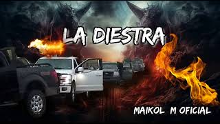 LA DIESTRA X MAIKOL MM