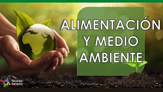 #1MINUTOXELPLANETA: ALIMENTACIÓN Y MEDIO AMBIENTE