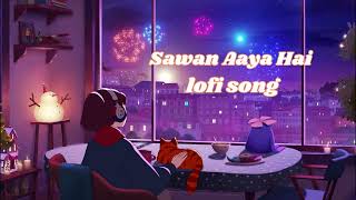 Sawan Aaya Hai lofi song -(slowed/reverb) | @lofi_tunes #lofi #sawan #bestmusic