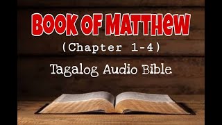 BOOK OF MATTHEW (Chapter 1-4) /  Tagalog Audio Bible