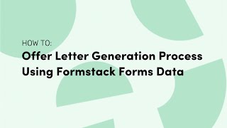 Offer Letter Generation Process Using Formstack Forms Data