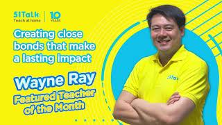 Creating Close Bonds that Make a Lasting Impact | 51Talk Teacher of the Month